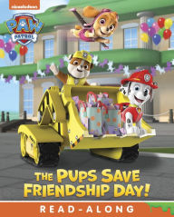 Title: The Pups Save Friendship Day! (PAW Patrol), Author: Nickelodeon Publishing