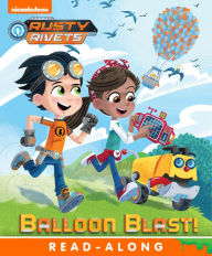 Title: Balloon Blast! (Rusty Rivets), Author: Nickelodeon Publishing