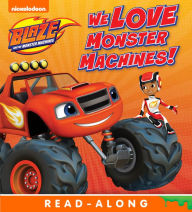 Title: We Love Monster Machines! (Blaze and the Monster Machines), Author: Random House