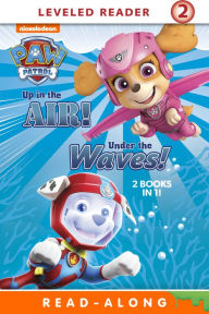 Title: Up in the Air!/Under the Waves! (PAW Patrol), Author: Nickelodeon Publishing