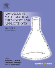 Title: Advances in Mathematical Chemistry and Applications: Volume 1 Revised Edition, Author: Guillermo Restrepo Subhash C. Basak