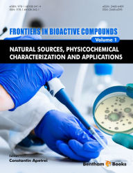 Title: Frontiers in Bioactive Compounds: Natural Sources, Physicochemical Characterization and Applications, Author: Constantin Apetrei