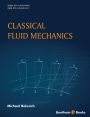 Classical Fluid Mechanics