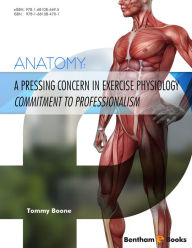 Title: Anatomy: A Pressing Concern in Exercise Physiology - Commitment to Professionalism, Author: Tommy Boone