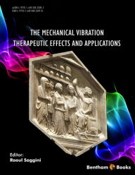 Title: The Mechanical Vibration: Therapeutic Effects and Applications, Author: Rosa Grazia Bellomo Raoul Saggini