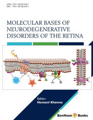 Title: Molecular Bases of Neurodegenerative Disorders of the Retina, Author: Hemant Khanna