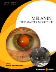 Title: Melanin, the Master Molecule, Author: Arturo Solis Herrera