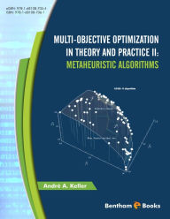Title: Multi-Objective Optimization in Theory and Practice II: Metaheuristic Algorithms, Author: Andre A. Keller