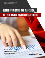 Title: Budget Optimization and Allocation: An Evolutionary Computing Based Model, Author: Moumita Khowas Sudip Kumar Sahana