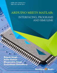 Title: Arduino meets MATLAB: Interfacing, Programs and Simulink, Author: Rajesh Singh Anita Gehlot