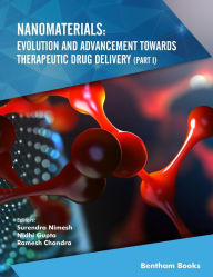 Title: Nanomaterials: Evolution and Advancement towards Therapeutic Drug Delivery (Part I), Author: Surendra Nimesh