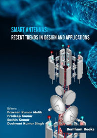 Title: Smart Antennas: Recent Trends in Design and Applications, Author: Pradeep Kumar