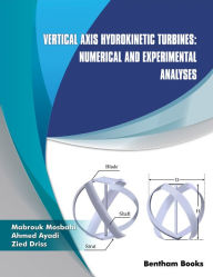 Title: Vertical Axis Hydrokinetic Turbines: Numerical and Experimental Analyses: Volume 5, Author: Mabrouk Mosbahi