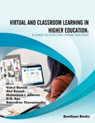 Title: Virtual and Classroom Learning in Higher Education:A Guide to Effective Online Teaching, Author: Vakul Bansal