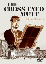 Title: The Cross-Eyed Mutt, Author: Etienne Davodeau