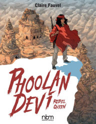 Title: Phoolan Devi, Rebel Queen, Author: Claire Fauvel