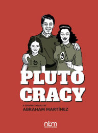 Title: Plutocracy: Chronicles of a Global Monopoly, Author: Abraham Martinez