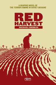 Good book david plotz download Red Harvest: A Graphic Novel of the Terror Famine in Soviet Ukraine RTF MOBI ePub by Michael Cherkas English version 9781681123202