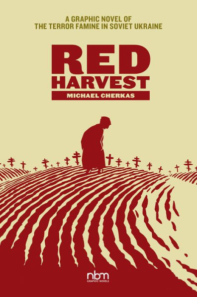 Red Harvest: A Graphic Novel of the Terror Famine Soviet Ukraine