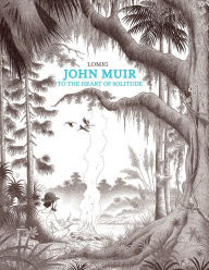 Title: John Muir: To the Heart of Solitude, Author: - Lomig