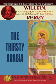 Title: The Thirsty Arabia, Author: William Percy