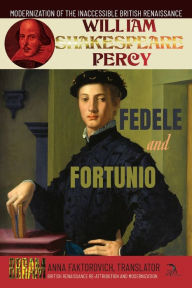 Title: Fedele and Fortunio, the Two Italian Gentlemen, Author: William Percy