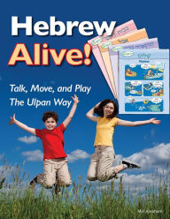 Title: Hebrew Alive! Talk, Move, and Play the Ulpan Way, Author: Miri Avraham