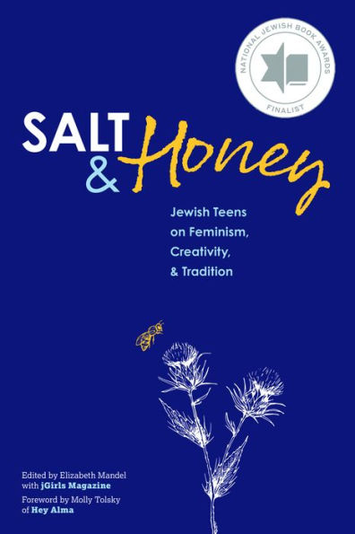 Salt and Honey: Jewish Teens on Feminism, Creativity, and Tradition