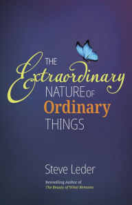 Free audiobooks for ipods download Extraordinary Nature of Ordinary Things (REV Ed) FB2 9781681150888 (English Edition) by Steve Leder, Steve Leder