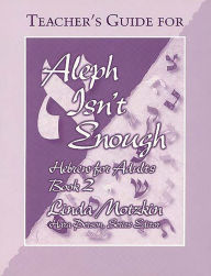 Title: Aleph Isn't Enough: Teacher's Guide, Author: Behrman House