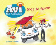 Title: Avi the Ambulance Goes to School, Author: Claudia Carlson