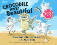 Ebooks forum download Crocodile, You're Beautiful! Embracing Our Strengths and Ourselves
