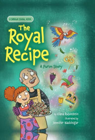 Title: The Royal Recipe: A Purim Story, Author: Elana Rubinstein