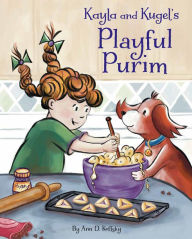 Title: Kayla and Kugel's Playful Purim, Author: Ann D. Koffsky