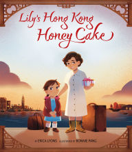 Title: Lily's Hong Kong Honey Cake, Author: Erica Lyons