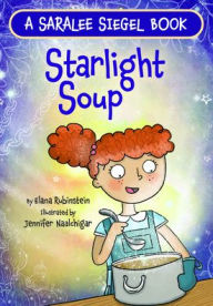 Title: Starlight Soup, a Sukkot Story, Author: Elana Rubinstein