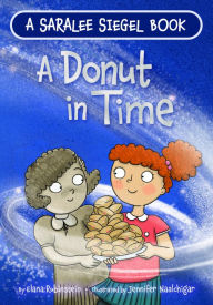 Title: A Donut in Time: A Hanukkah Story, Author: Elana Rubinstein