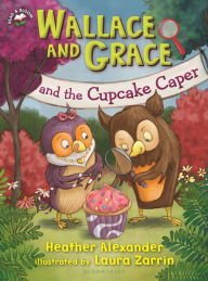 Title: Wallace and Grace and the Cupcake Caper, Author: Heather Alexander