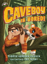 Title: Caveboy Is Bored!, Author: Sudipta Bardhan-Quallen