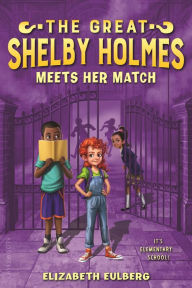 Title: The Great Shelby Holmes Meets Her Match (The Great Shelby Holmes Series #2), Author: Elizabeth Eulberg