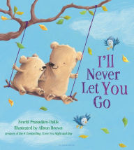 Title: I'll Never Let You Go, Author: Smriti Prasadam-Halls