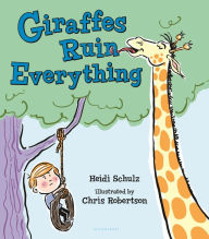 Title: Giraffes Ruin Everything, Author: Heidi Schulz