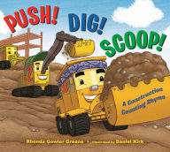 Title: Push! Dig! Scoop!: A Construction Counting Rhyme, Author: Rhonda Gowler Greene