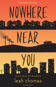 Title: Nowhere Near You, Author: Leah Thomas