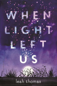 Title: When Light Left Us, Author: Leah Thomas