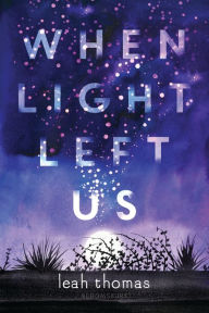 Title: When Light Left Us, Author: Leah Thomas