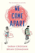 Title: We Come Apart, Author: Sarah Crossan