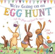 Title: We're Going on an Egg Hunt: A Lift-the-Flap Adventure, Author: Martha Mumford