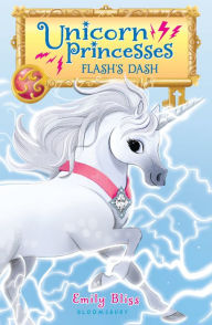 Title: Flash's Dash (Unicorn Princesses Series #2), Author: Emily Bliss