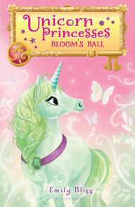 Title: Bloom's Ball (Unicorn Princesses Series #3), Author: Emily Bliss